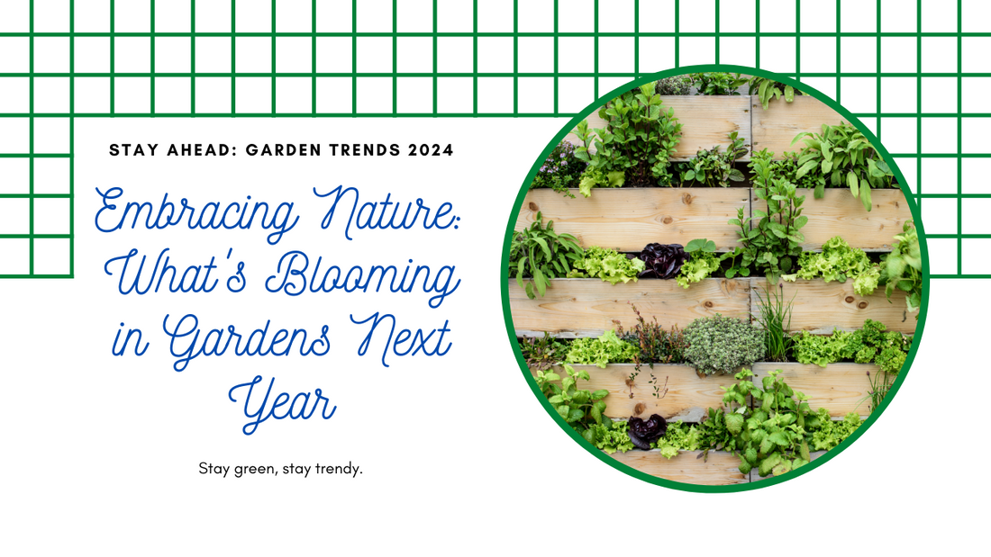 5 Garden Trends for 2024