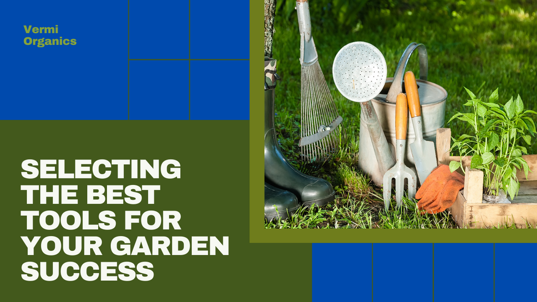 Choosing the right tools and equipment for successful gardening